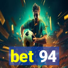 bet 94